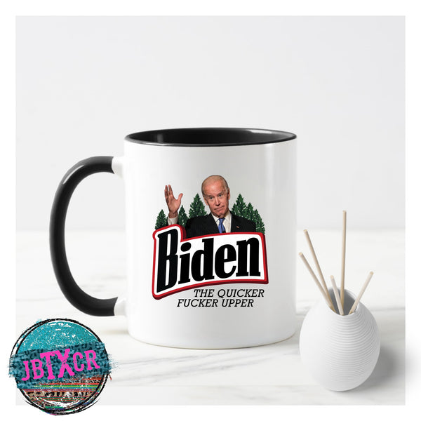 Biden the Quicker F*cker Upper 15 oz Sublimated Coffee Mug