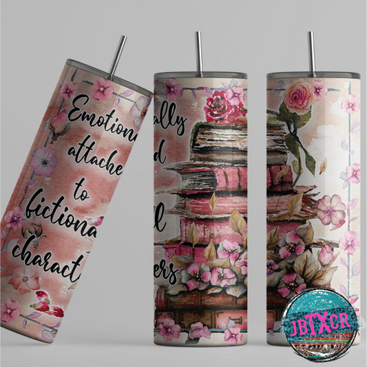 Emotionally attached to fictional Characters 20 oz. Skinny Sublimated Tumbler